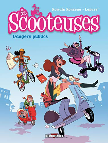 Les scooteuses. Vol. 1. Dangers publics