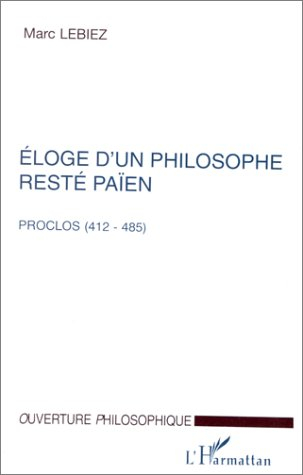Eloge d'un philosophe resté païen : Proclos (412-485)