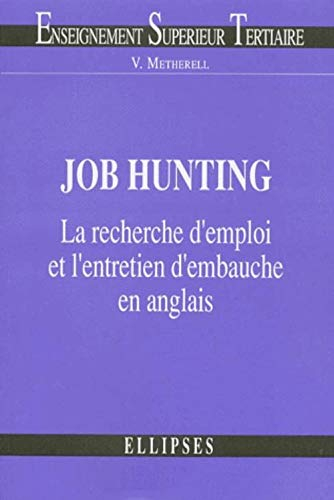 Job hunting : la recherche d'emploi et l'entretien d'embauche en anglais