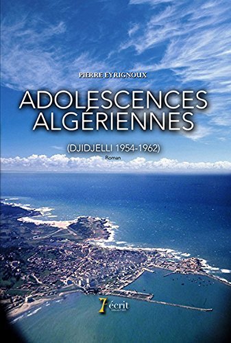 Adolescences algériennes (Djidjelli 1954-1962)