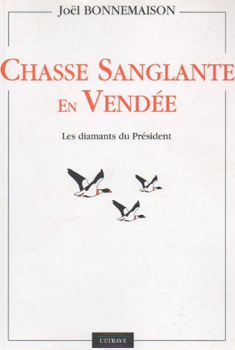 Chasse sanglante en Vendée : les diamants du Président