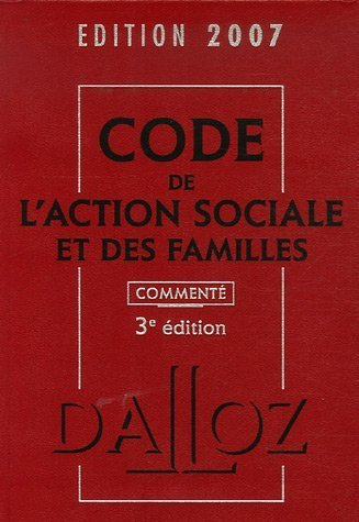 Code de l'action sociale et des familles 2007 : commenté