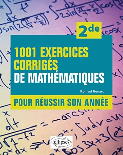 1.001 exercices corrigés de mathématiques 2de : pour réussir son année