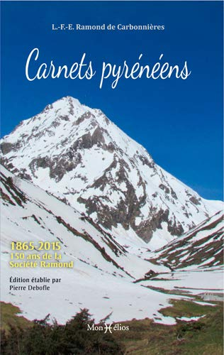 Carnets pyrénéens : 1865-2015, 150 ans de la Société Ramond