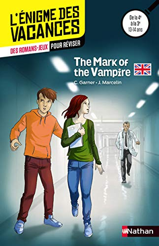The mark of the vampire : des romans-jeux pour réviser : de la 4e à la 3e, 13-14 ans
