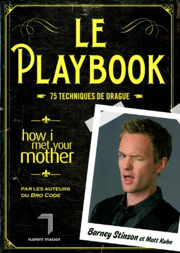 Le playbook - Barney Stinson, Matt Kuhn