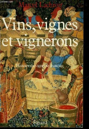 vins, vignes et vignerons - histoire du vignoble français.
