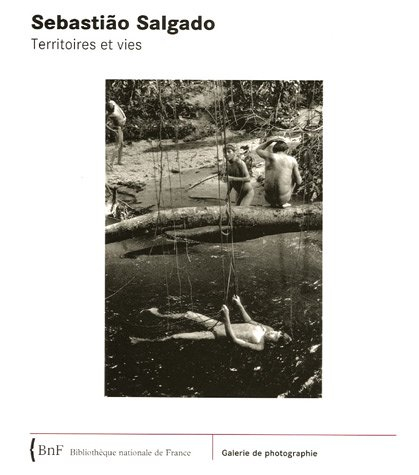 Sebastiao Salgado : territoires et vies : exposition, Bibliothèque Nationale de France, 15 sept. 200