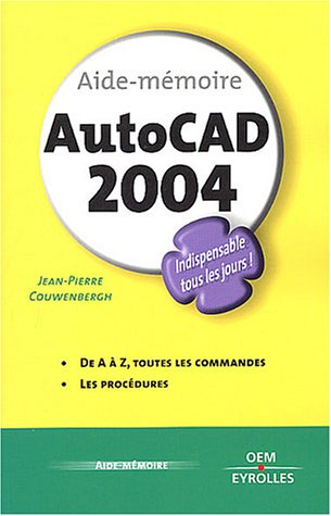 AutoCad 2004 : aide-mémoire