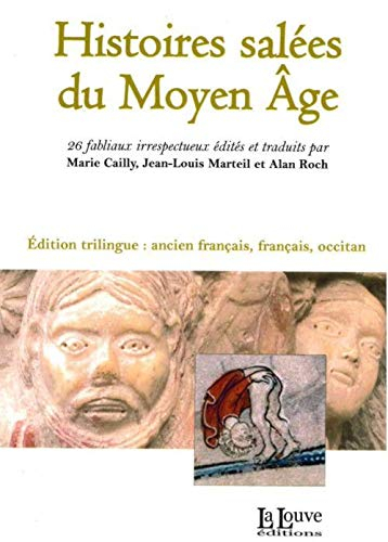 Histoires salées du Moyen Age : 26 fabliaux irrespectueux
