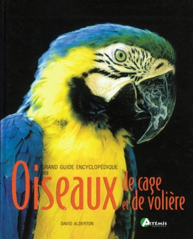 Grand guide encyclopédique des oiseaux de cage et de volière