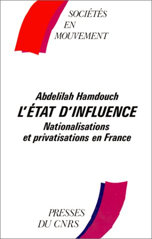 L'Etat d'influence : nationalisations et privatisations en France