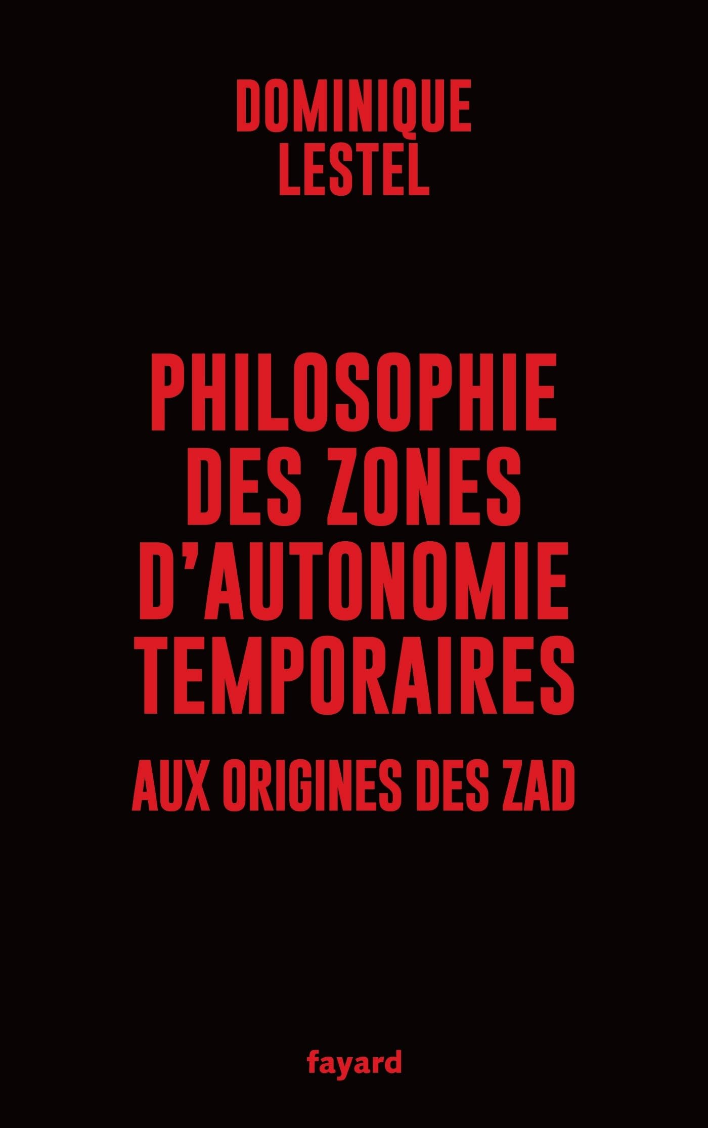 Philosophie des zones d'autonomie temporaires: Aux origines des ZAD