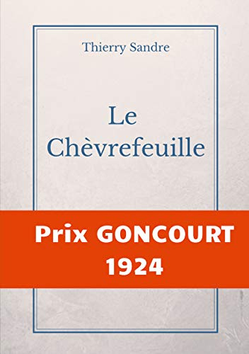 Le Chèvrefeuille : Prix Goncourt 1924