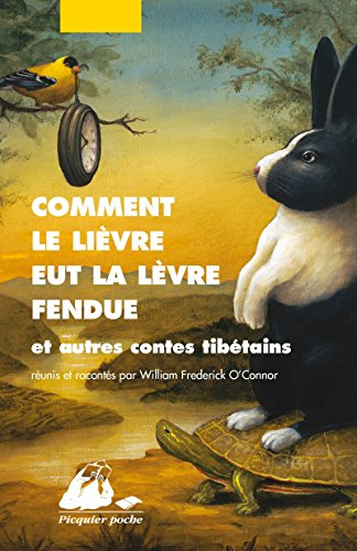 Comment le lièvre eut la lèvre fendue : et autres contes tibétains