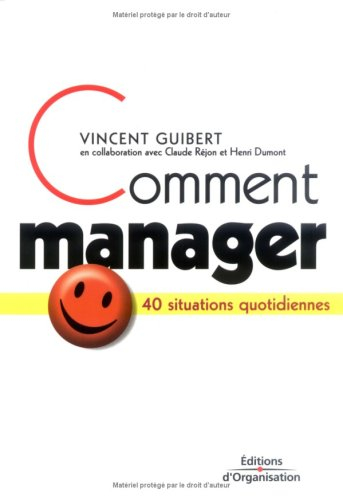 Comment manager : 40 situations quotidiennes