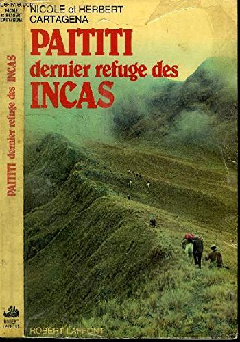 paititi, dernier refuge des incas