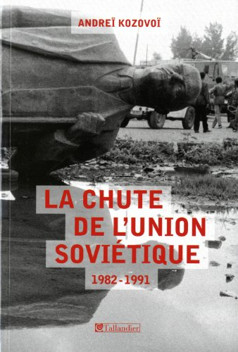 La chute de l'Union soviétique : 1982-1991