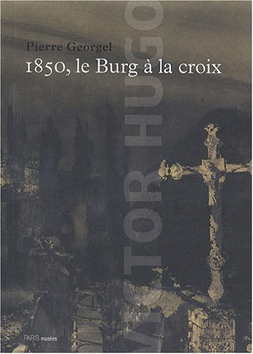 1850, Le burg à la croix