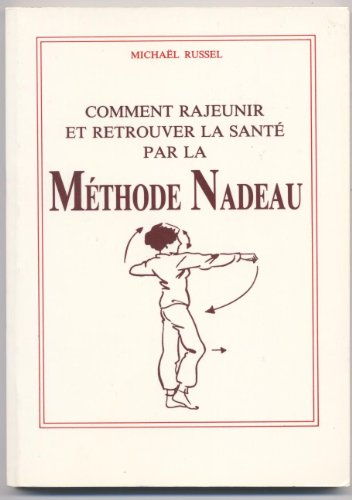 comment rajeunir et retrouver la santé par la méthode nadeau