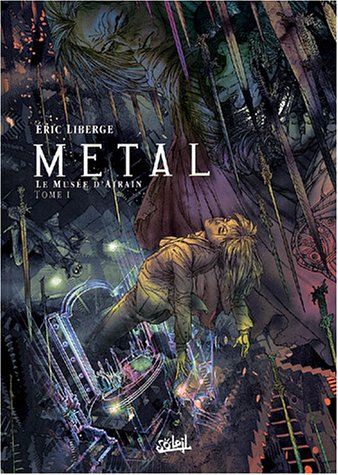 Metal. Vol. 1. Le musée d'airain