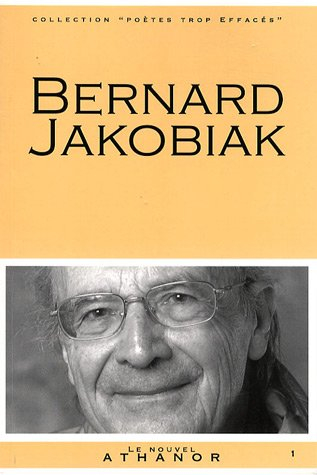 Bernard Jakobiak : portrait, bibliographie, anthologie
