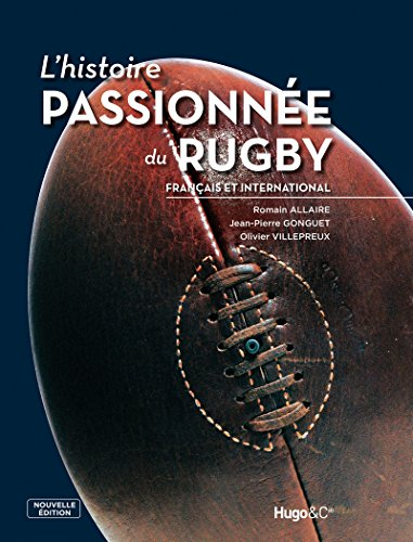 L'histoire passionnée du rugby français et international