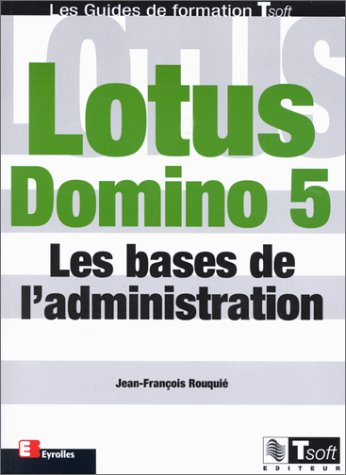 Lotus Domino 5 : les bases de l'administration