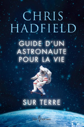 Guide d'un astronaute pour la vie sur Terre