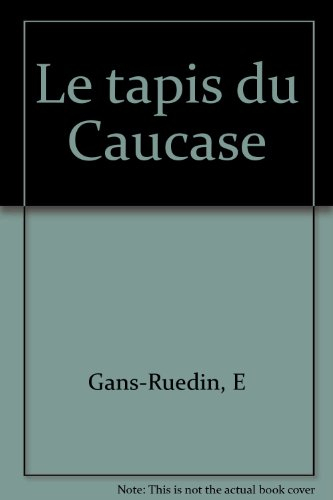 Le Tapis du Caucase