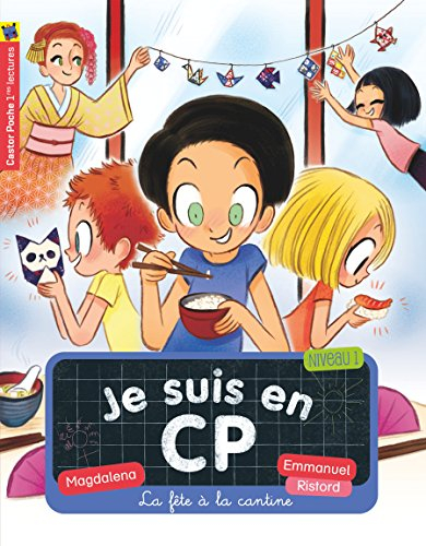 Je suis en CP. Vol. 17. La fête à la cantine : niveau 1