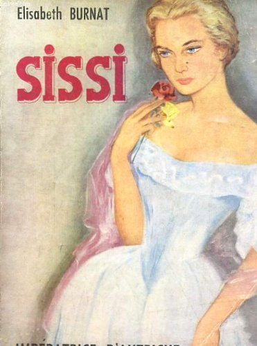 Elisabeth d'Autriche, Sissi ou La fatalité