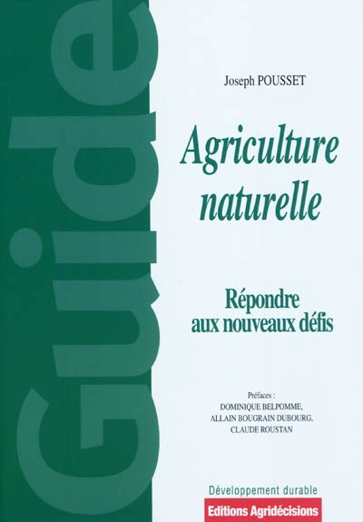 Agriculture naturelle : face aux défis actuels et à venir, pourquoi et comment généraliser une prati