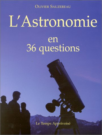 L'astronomie en 36 questions