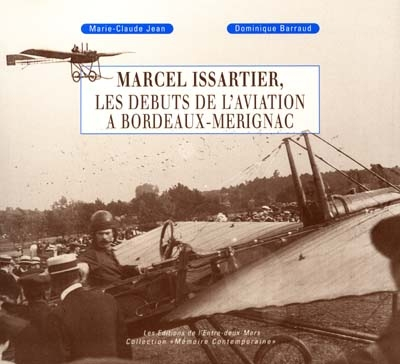 Marcel Issartier : les débuts de l'aviation à Bordeaux-Mérignac