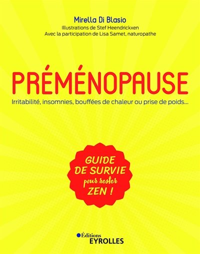 Préménopause : irritabilité, insomnies, bouffées de chaleur ou prise de poids... : guide de survie p