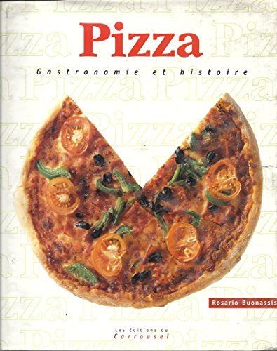 La pizza : gastronomie et histoire