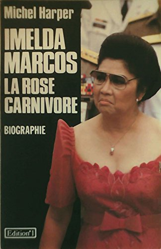 Imelda Marcos : la rose carnivore