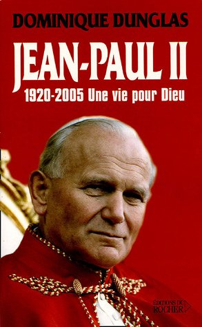 Jean-Paul II (1920-2005) : une vie pour Dieu