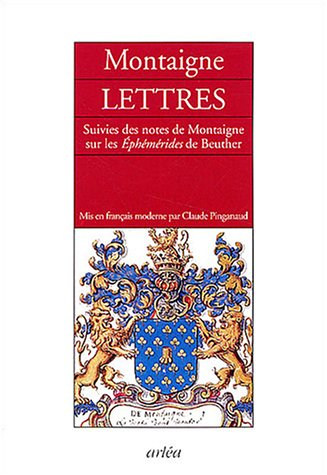 Lettres. Notes de Montaigne sur les Ephémérides de Beuther