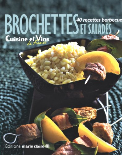 Brochettes et salades : 40 recettes barbecue