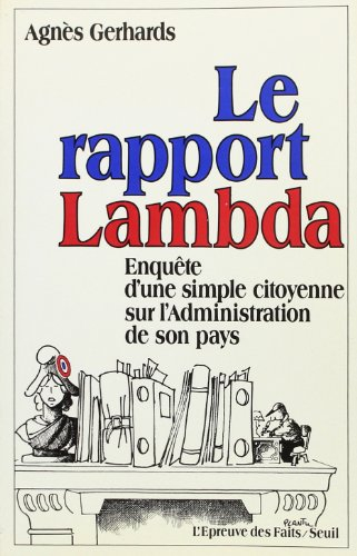 Le Rapport Lambda : enquête d'une simple citoyenne sur l'administration de son pays