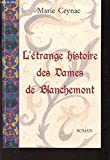 L'ETRANGE HISTOIRE DES DAMES DE BLANCHEMONT