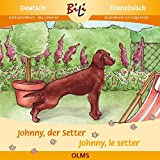 Johnny, der Setter /Johnny, le setter irlandais: Deutsch-französische Ausgabe