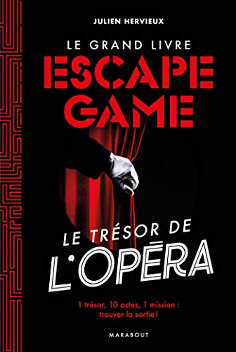 Le grand livre escape game : le trésor de l'opéra : 1 trésor, 10 actes, 1 mission, trouver la sortie