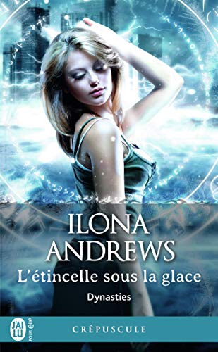 Dynasties. Vol. 2. L'étincelle sous la glace