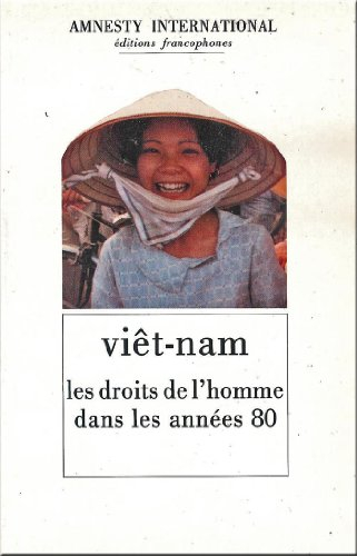 viêt-nam : les droits de l'homme dans les années 80