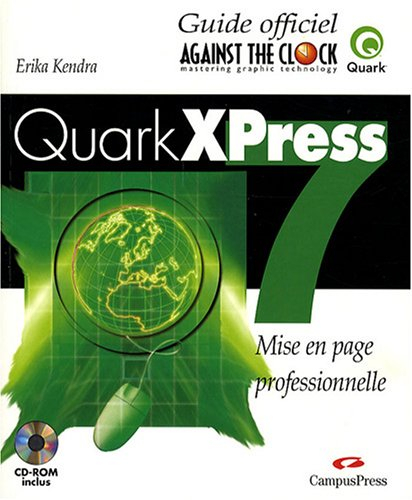 QuarkXPress 7 : création de documents numériques : guide officiel Quark, against the clock