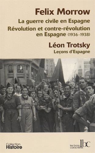 La guerre civile en Espagne. Révolution et contre-révolution en Espagne : 1936-1938. Leçons d'Espagn