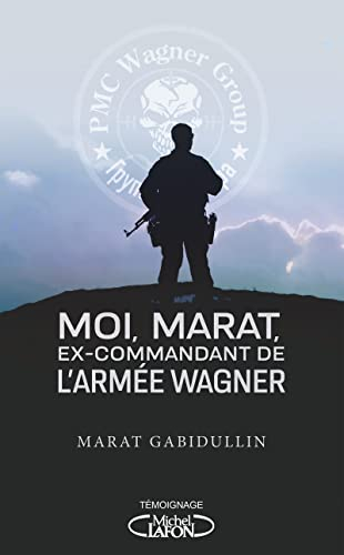 Moi, Marat, ex-commandant de l'armée Wagner